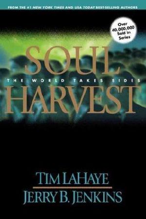[Left Behind 04] • Soul harvest: the world takes sides